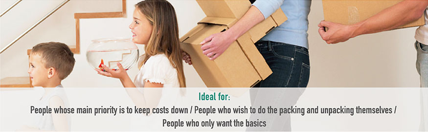 Idea for: People whose main priority is to keep costs down / People who wish to do the packing and unpacking themselves / People who only want the basics